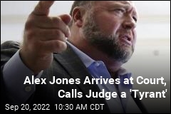 Alex Jones Arrives at Court, Calls Judge a &#39;Tyrant&#39;