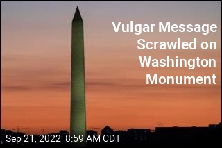 Vulgar Message Scrawled on Washington Monument