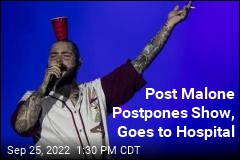 Post Malone Postpones Show, Goes to Hospital