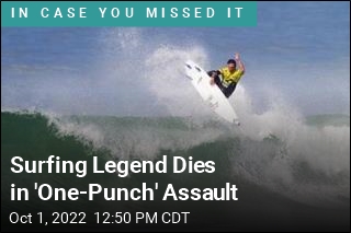 Aussie Surfing Legend Dies in &#39;One-Punch&#39; Assault
