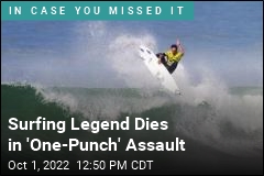 Aussie Surfing Legend Dies in &#39;One-Punch&#39; Assault
