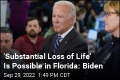 &#39;Substantial Loss of Life&#39; Is Possible in Florida: Biden