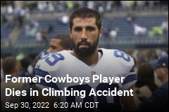 Former Cowboys Player Dies in Climbing Accident