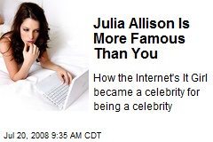Julia Allison Is More Famous Than You