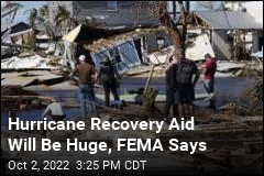Hurricane Recovery Aid Will Be Huge, FEMA Says