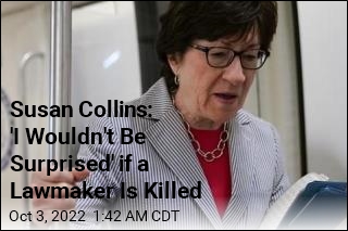 Susan Collins: &#39;I Wouldn&#39;t Be Surprised&#39; if a Lawmaker Is Killed