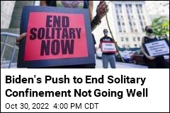 Biden&#39;s Push to End Solitary Confinement Not Going Well