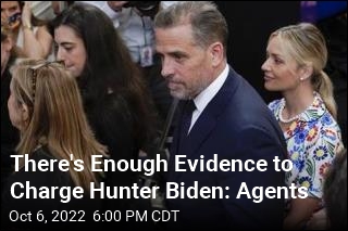 There&#39;s Enough Evidence to Charge Hunter Biden: Agents