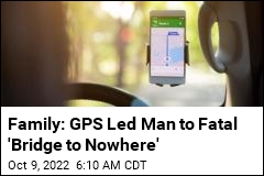 Family: GPS Led Man to Fatal Bridge Plunge