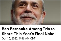 Ben Bernanke Among Trio of Economists to Share a Nobel