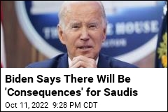 Biden Says There Will Be &#39;Consequences&#39; for Saudis