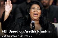 FBI Spied on Aretha Franklin for Years, 270-Page File Shows