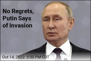 No Regrets, Putin Says of Invasion