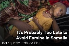 It&#39;s Probably Too Late to Avoid Famine in Somalia