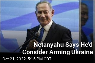 Netanyahu Says He&#39;d Consider Arming Ukraine