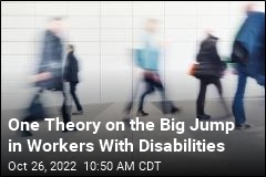 Inside the Big Jump in Workers With Disabilities