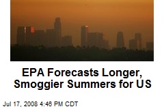 EPA Forecasts Longer, Smoggier Summers for US