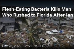 Flesh-Eating Bacteria Kills Man Who Helped After Hurricane Ian