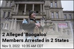 2 Alleged &#39;Boogaloo&#39; Members Arrested in 2 States