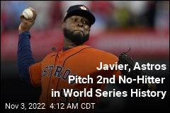 Javier, Astros Pitch 2nd No-Hitter in World Series History