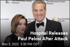 Paul Pelosi Goes Home to Recover