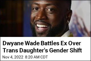 Dwyane Wade Battles Ex Over Trans Daughter&#39;s Gender Shift