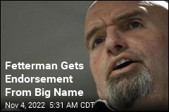 Fetterman Gets Endorsement From Big Name