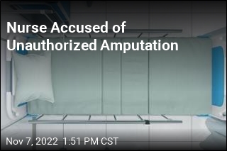 Nurse Accused of Unauthorized Amputation