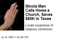 Illinois Man Calls Home a Church, Saves $80K in Taxes