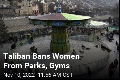 Taliban Bans Women From Parks, Gyms