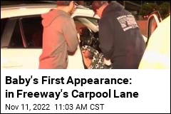 Baby&#39;s First Appearance: in Freeway&#39;s Carpool Lane