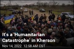 It&#39;s a &#39;Humanitarian Catastrophe&#39; in Kherson