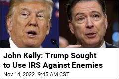 Former Aide: Trump Sought to Sic IRS on His Enemies