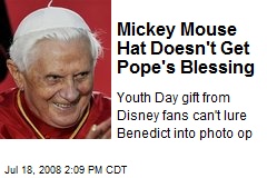 Mickey Mouse Hat Doesn't Get Pope's Blessing