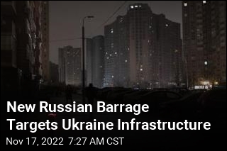 New Russian Barrage Targets Ukraine Infrastructure