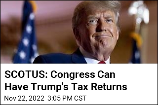 SCOTUS: Congress Can Have Trump&#39;s Tax Returns