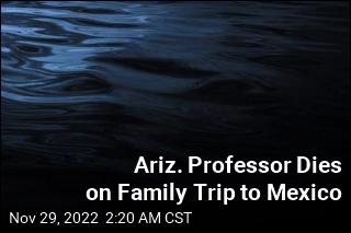 Arizona Professor Dies During Family Trip to Mexico