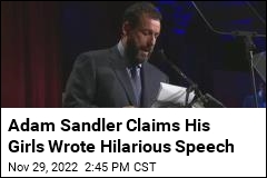 Adam Sandler Claims His Girls Wrote Hilarious Speech