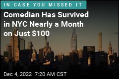 Comedian Has Survived 26 Days So Far on Just $100 in NYC