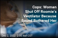 Cops: Woman, 72, Switched Off Her Roommate&#39;s Ventilator. Twice