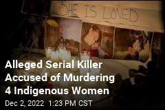 Alleged Serial Killer Accused of Murdering 4 Indigenous Women