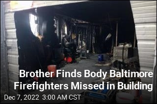 Brother Finds Body Baltimore Firefighters Missed in Building