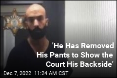 &#39;He Has Removed His Pants to Show the Court His Backside&#39;