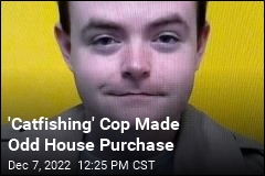 &#39;Catfishing&#39; Cop Made Odd House Purchase