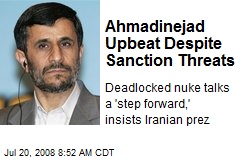 Ahmadinejad Upbeat Despite Sanction Threats