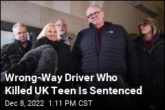 Wrong-Way Driver Who Killed UK Teen Is Sentenced