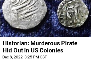 Historian: Murderous Pirate Hid Out in US Colonies