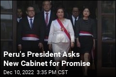 Peru&#39;s President Asks New Cabinet for Promise