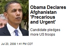 Obama Declares Afghanistan 'Precarious and Urgent'