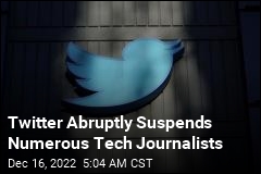 Twitter Suspends Numerous Journalists for Being &#39;Naughty&#39;